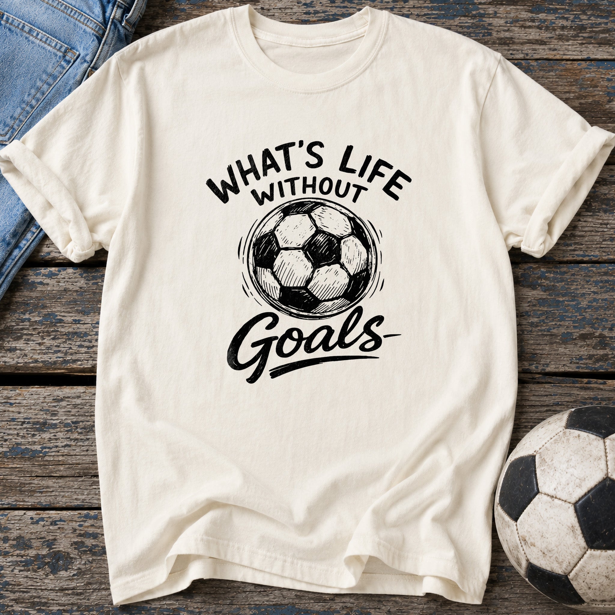 What's Life Without Goals T-Shirt