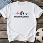 This Comes First T-Shirt
