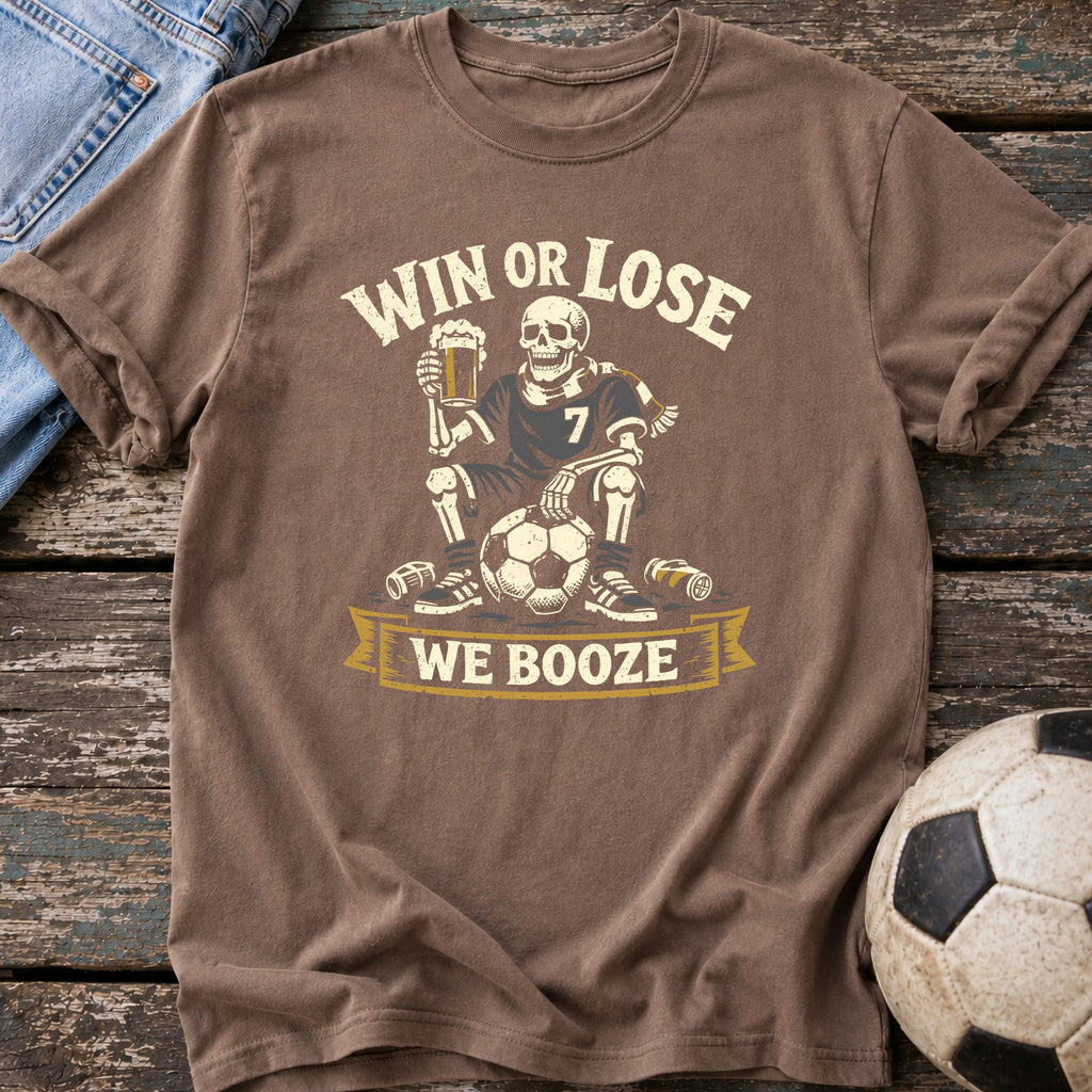 Win or Lose We Booze T-Shirt