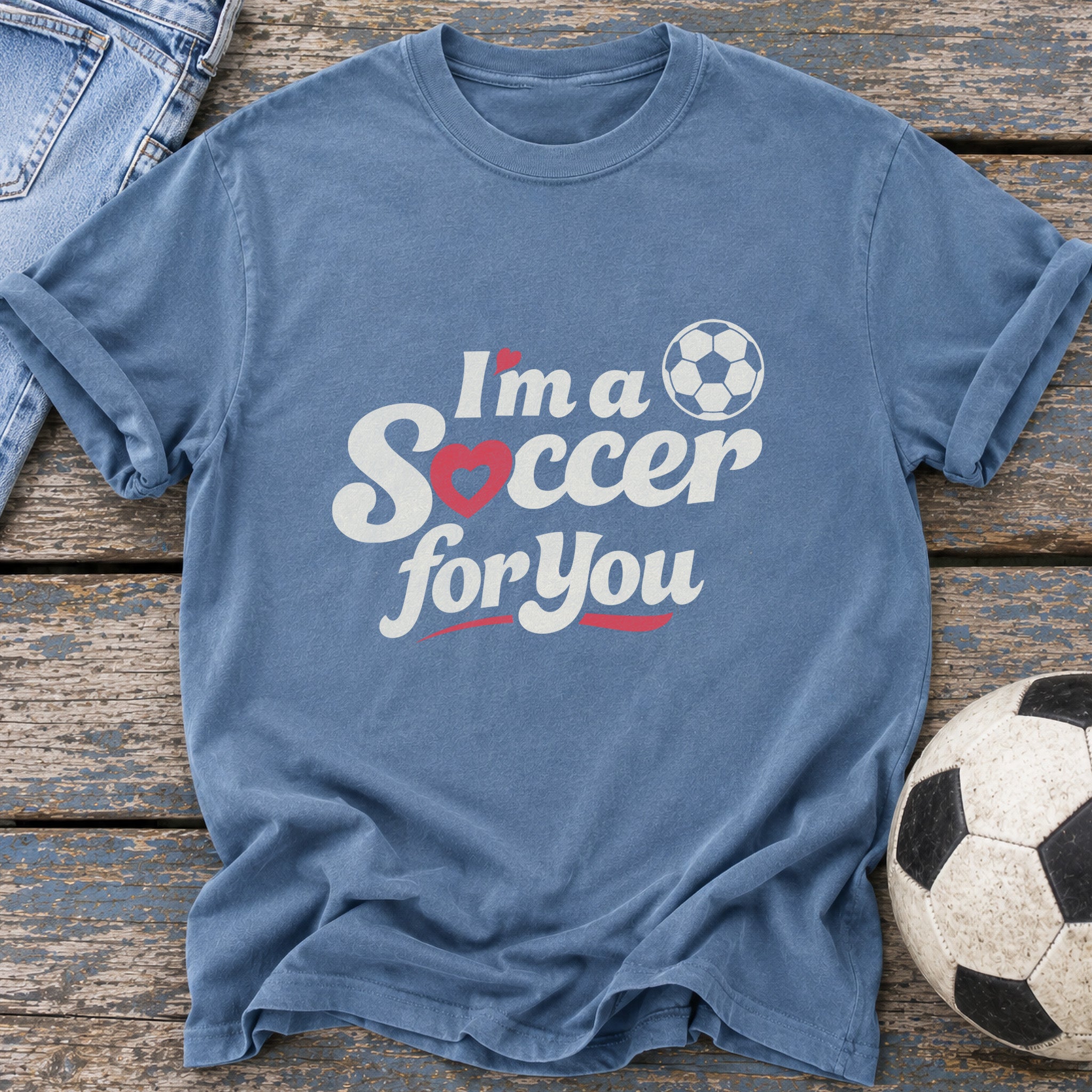 I'm a Soccer for You Script Edition T-Shirt