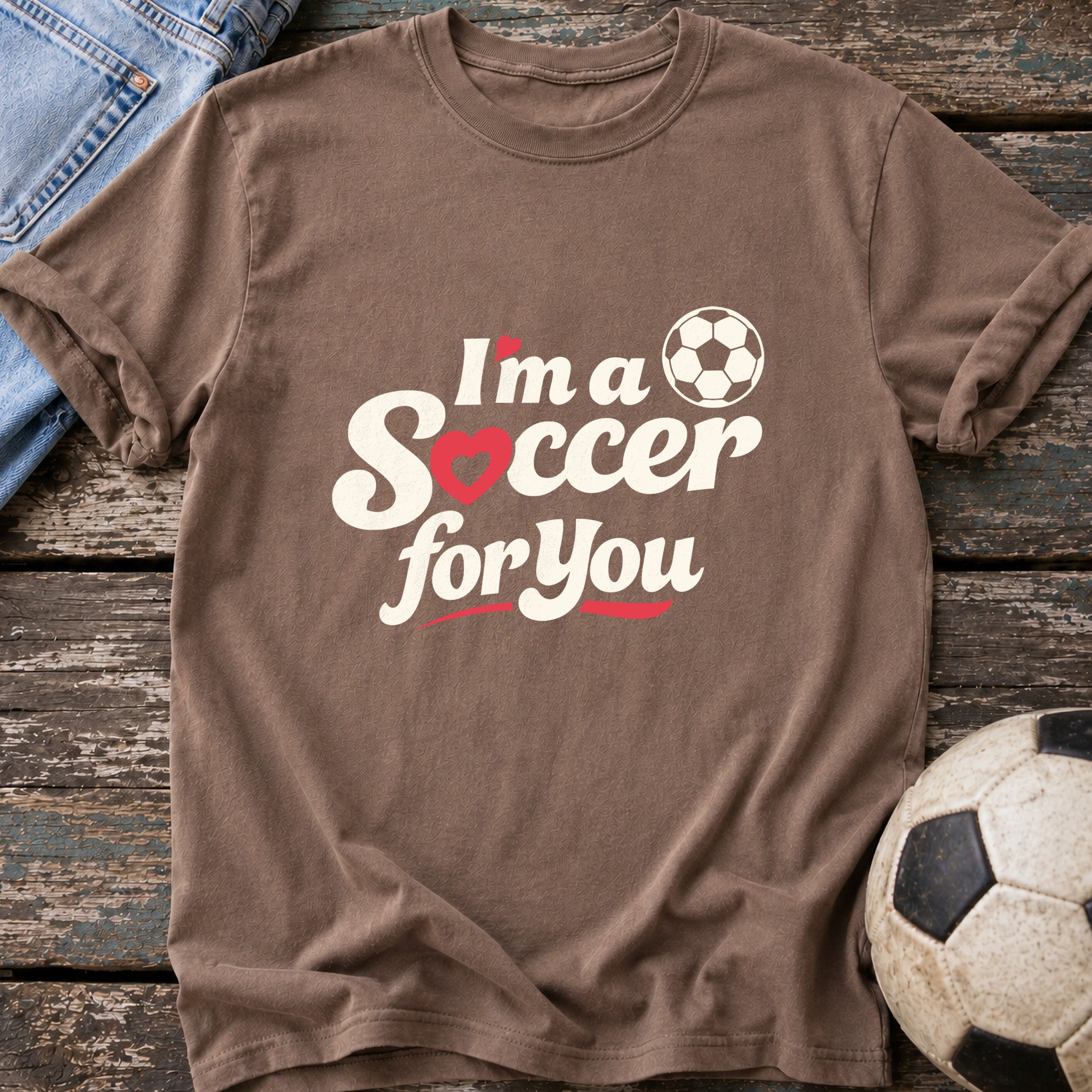 I'm a Soccer for You Script Edition T-Shirt