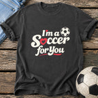I'm a Soccer for You Script Edition T-Shirt