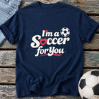 I'm a Soccer for You Script Edition T-Shirt