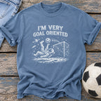 I'm Very Goal Oriented T-Shirt