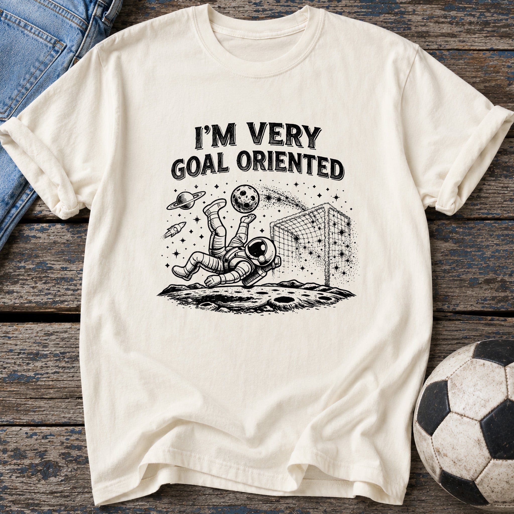 I'm Very Goal Oriented T-Shirt