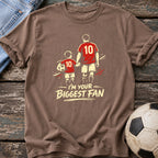 I'm Your Biggest Fan T-Shirt