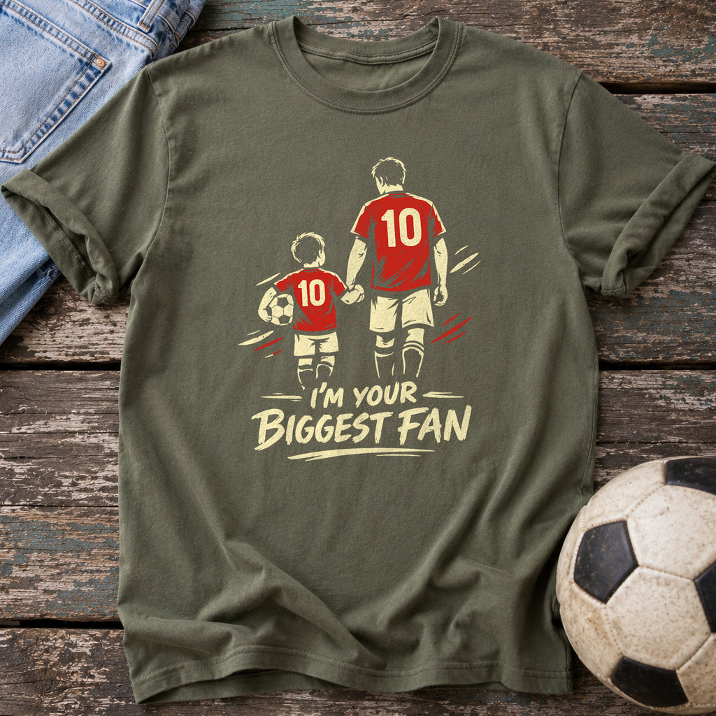 I'm Your Biggest Fan T-Shirt