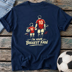 I'm Your Biggest Fan T-Shirt