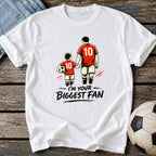 I'm Your Biggest Fan T-Shirt