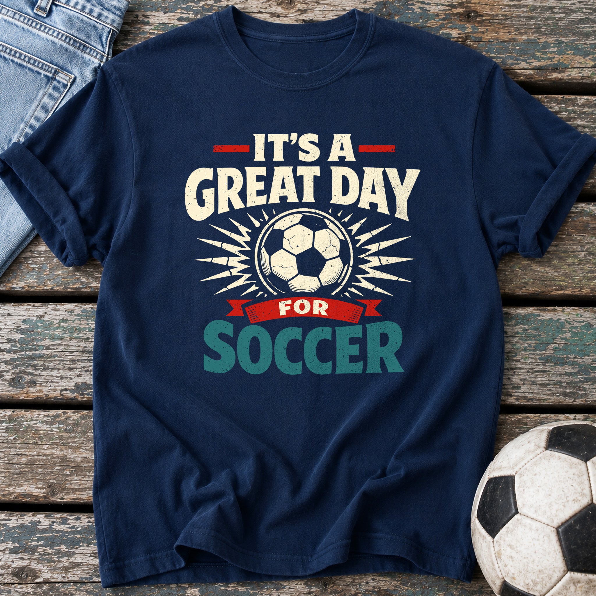 Great Day for Soccer T-Shirt
