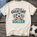 Great Day for Soccer T-Shirt