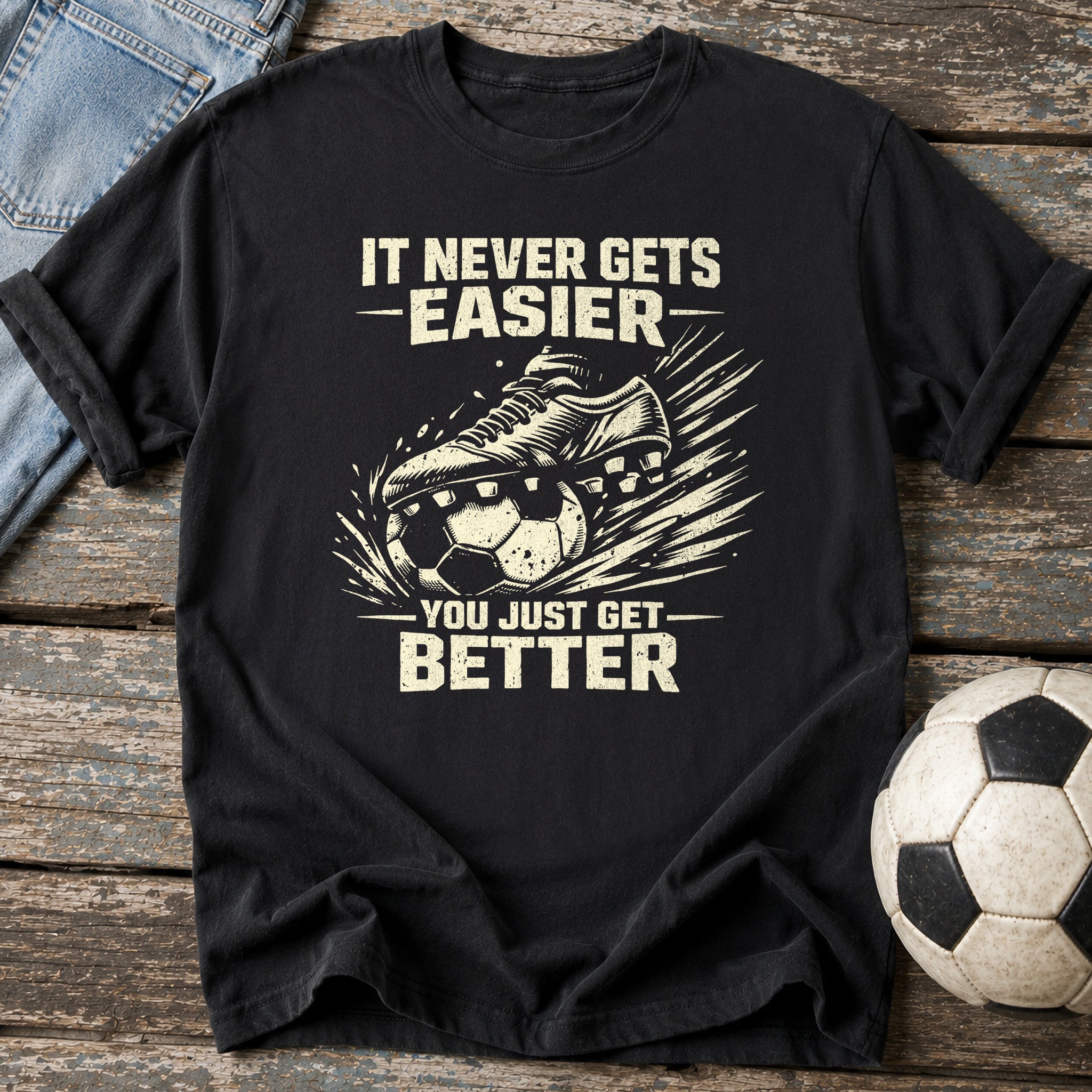 You Just Get Better T-Shirt