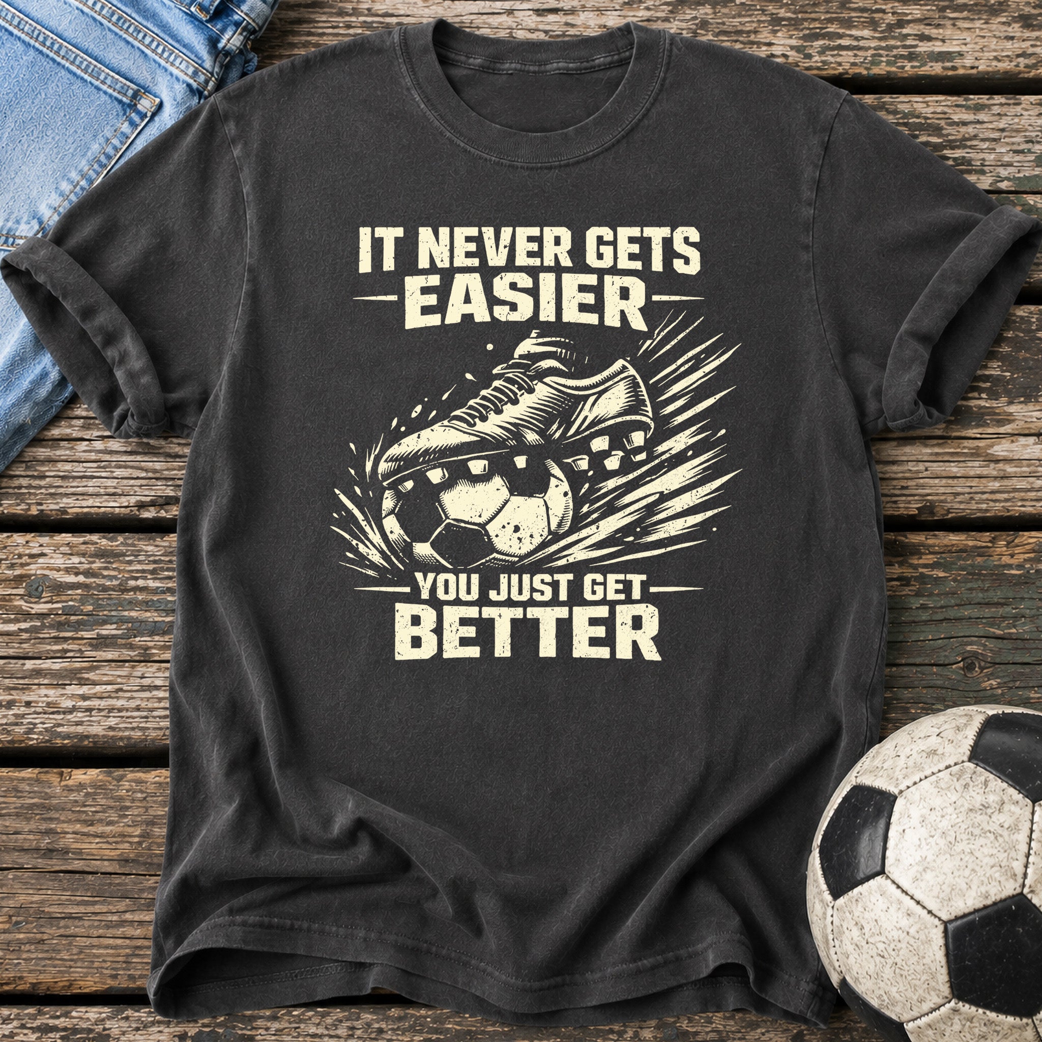 You Just Get Better T-Shirt