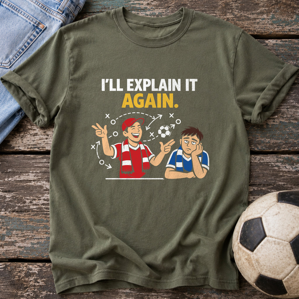 I'll Explain It Again T-Shirt