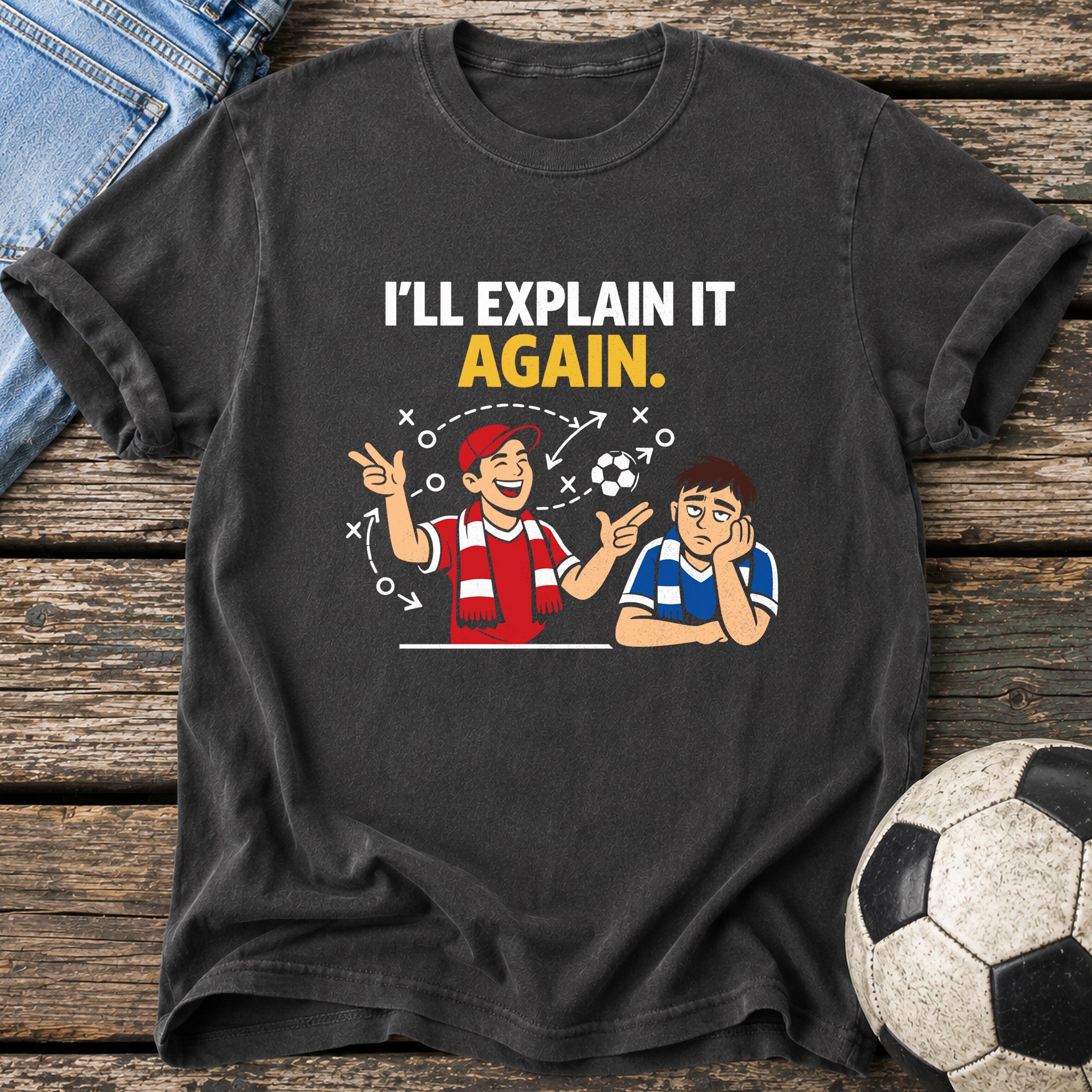 I'll Explain It Again T-Shirt