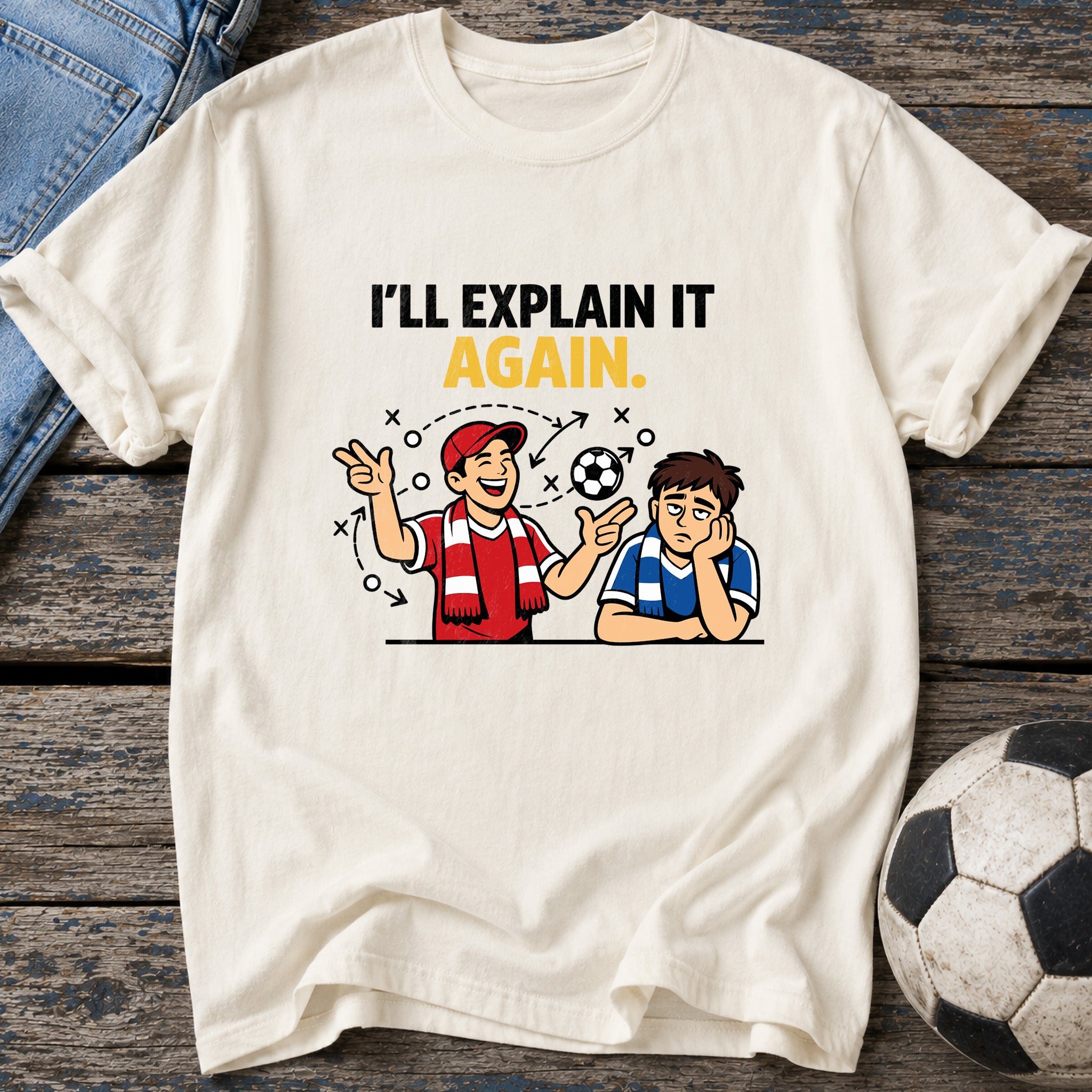 I'll Explain It Again T-Shirt
