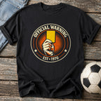 Official Warning Est 1970 T-Shirt