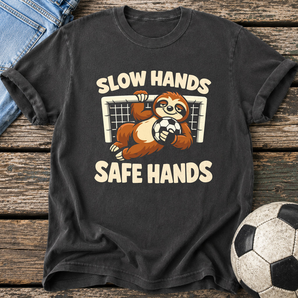 Slow Hands Safe Hands T-Shirt