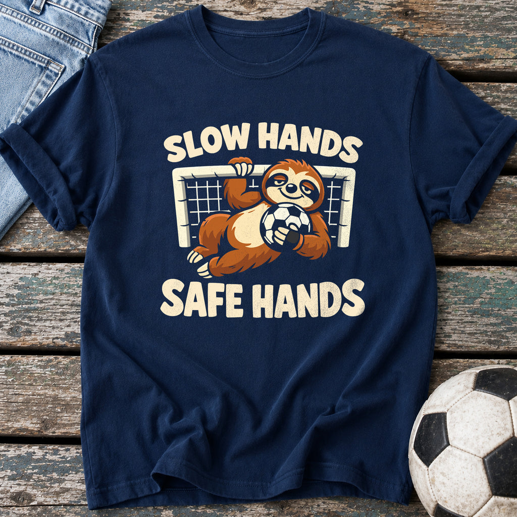 Slow Hands Safe Hands T-Shirt