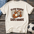 Slow Hands Safe Hands T-Shirt