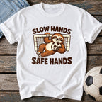 Slow Hands Safe Hands T-Shirt