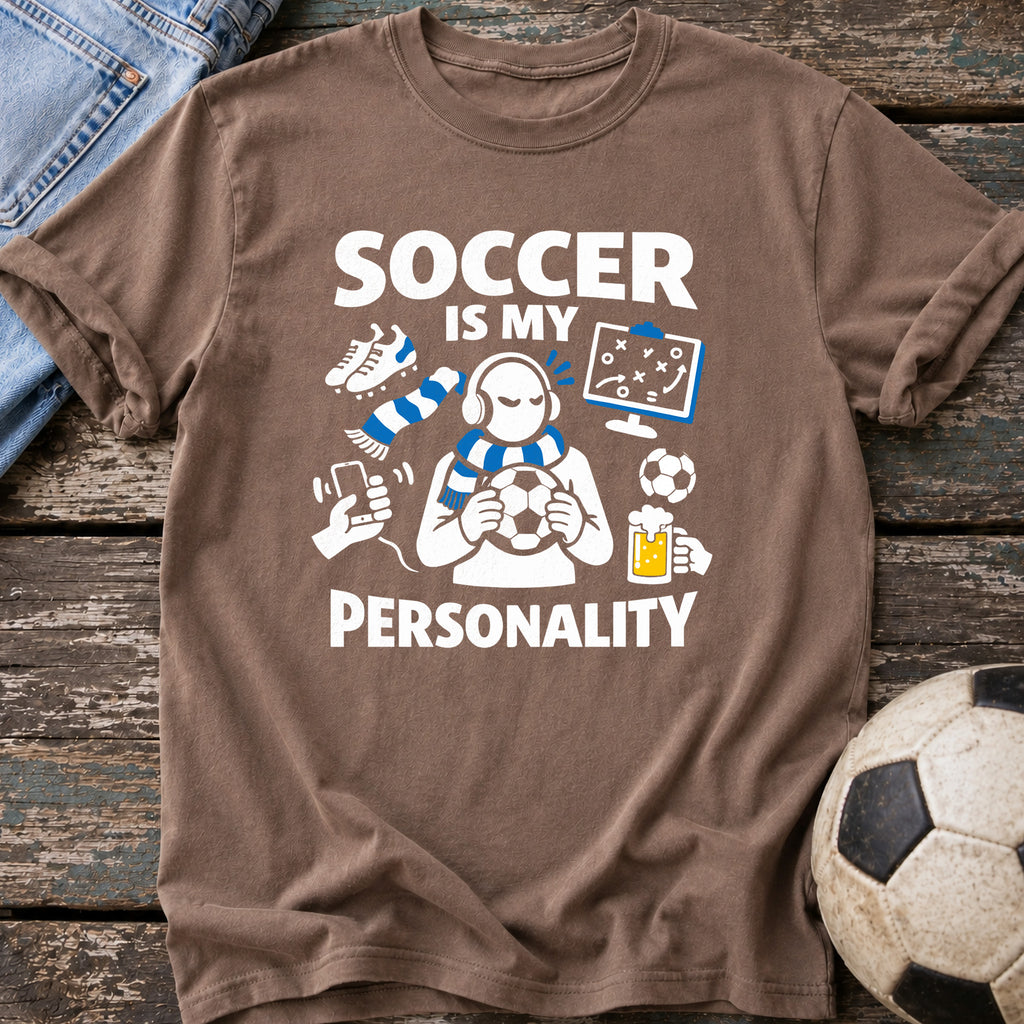 Soccer Is My Personality T-Shirt