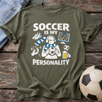 Soccer Is My Personality T-Shirt