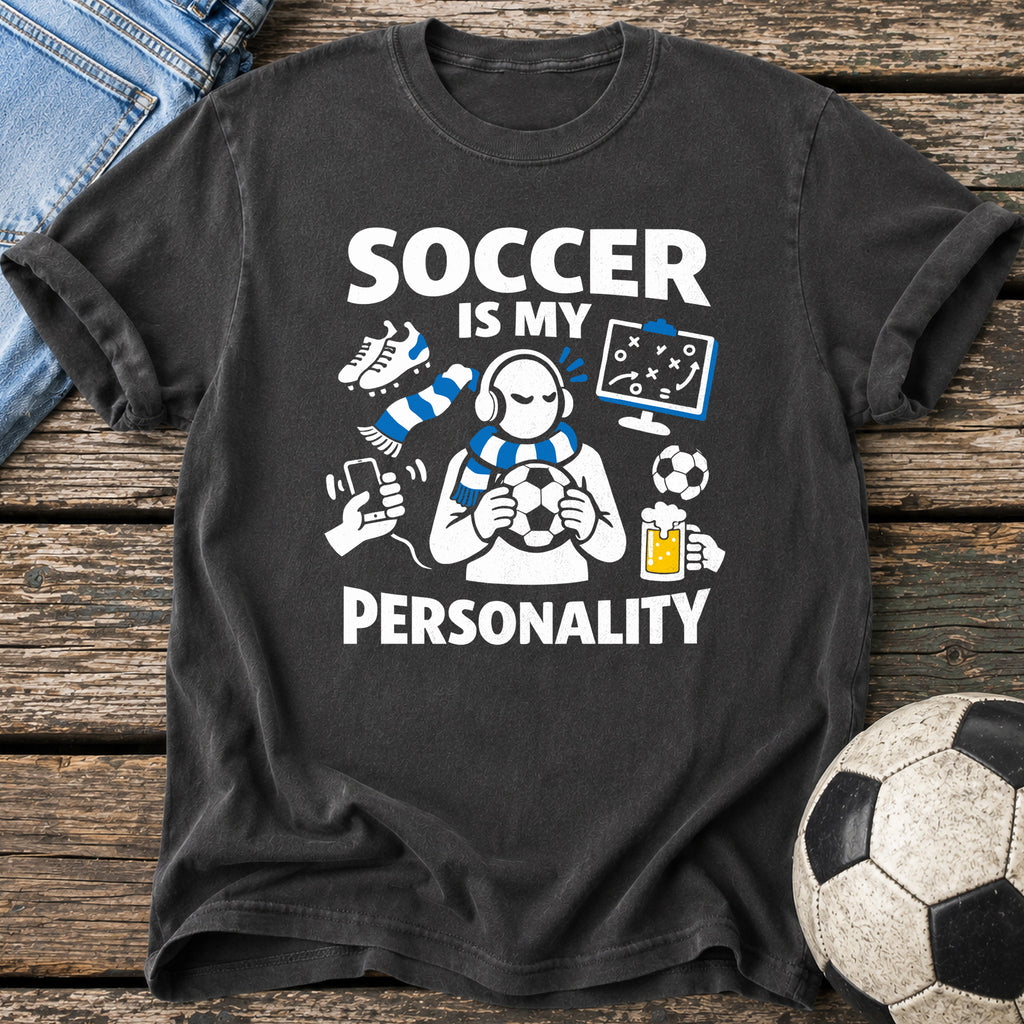 Soccer Is My Personality T-Shirt