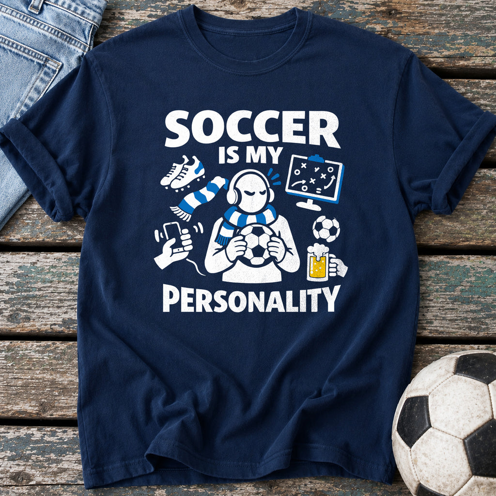 Soccer Is My Personality T-Shirt