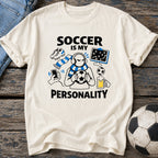 Soccer Is My Personality T-Shirt