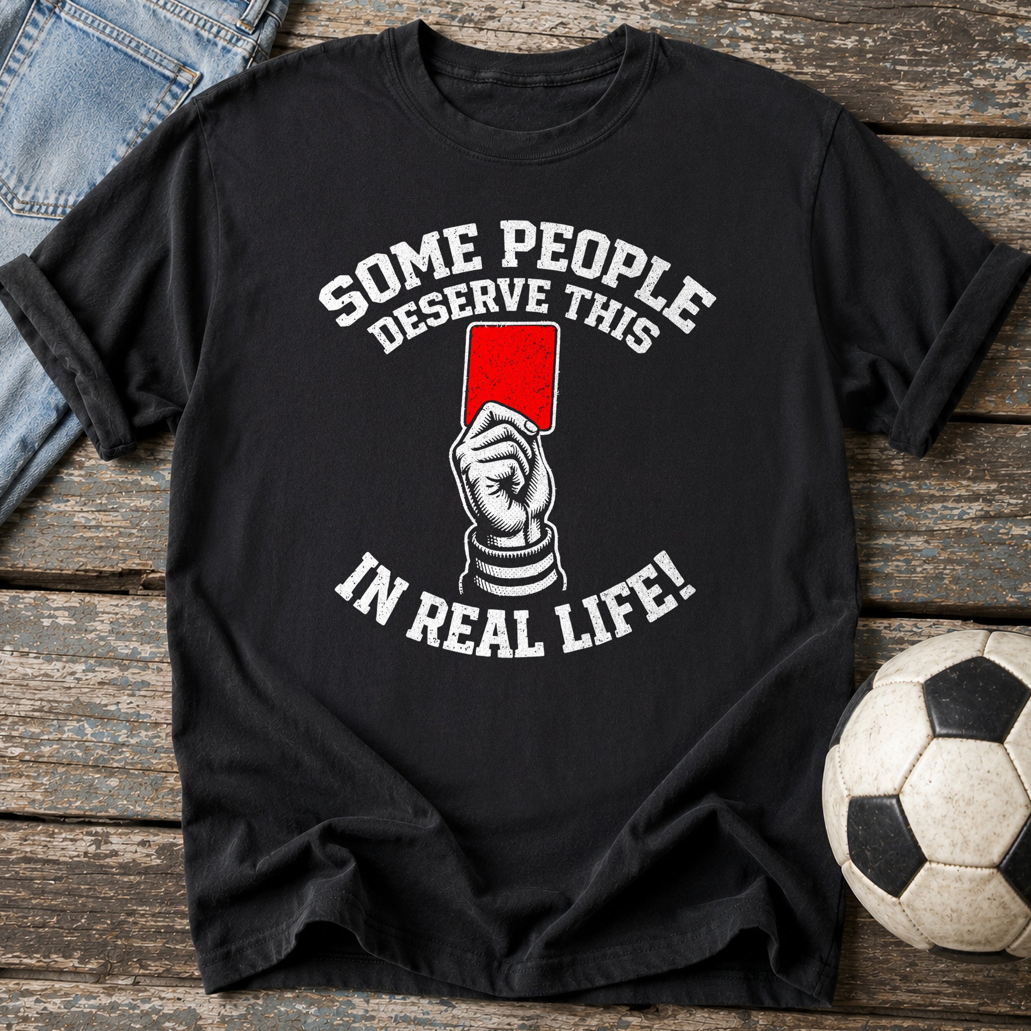Some People Deserve This T-Shirt