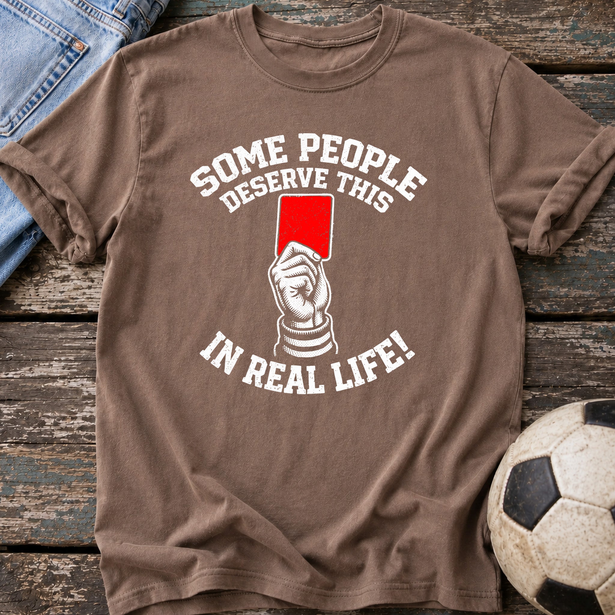 Some People Deserve This T-Shirt