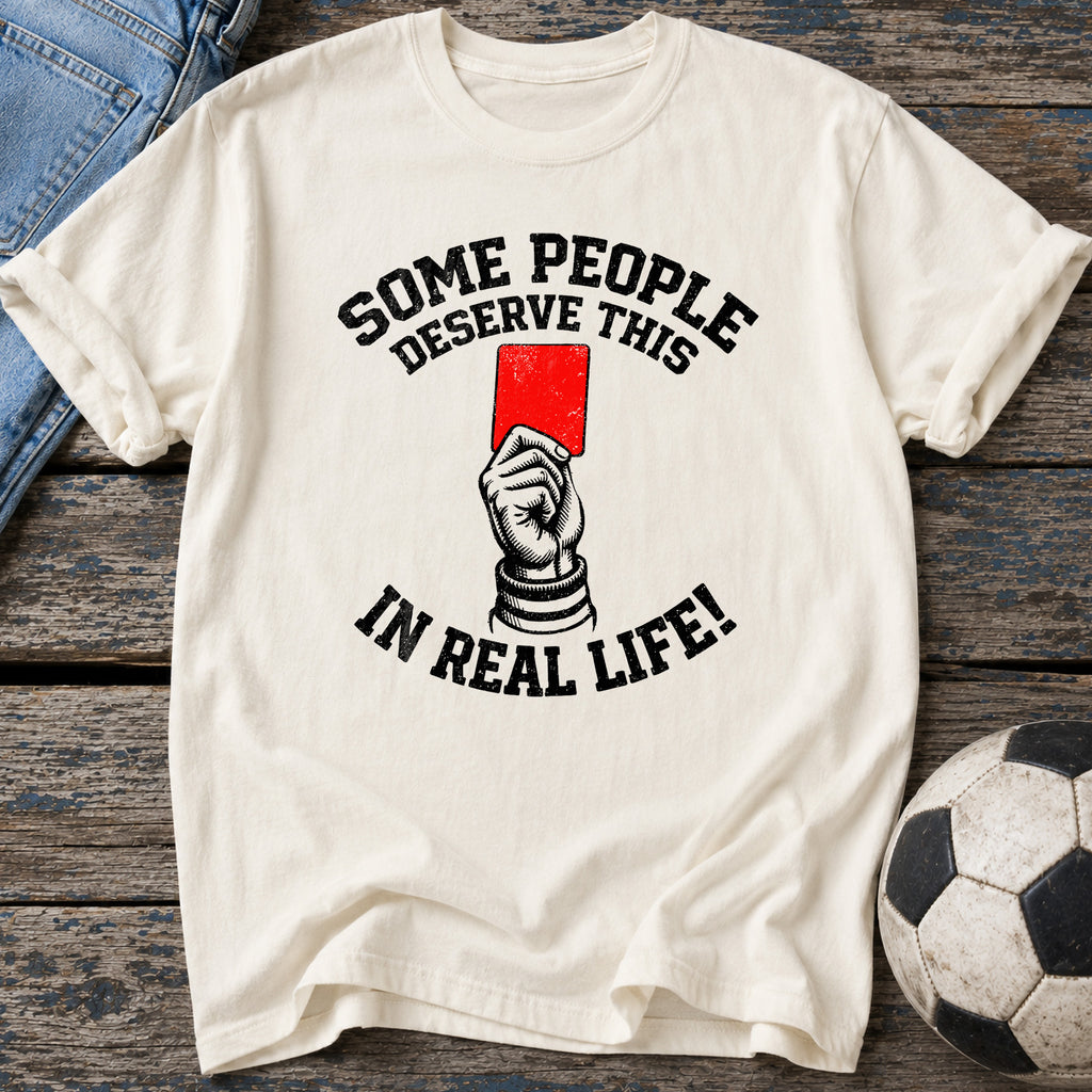 Some People Deserve This T-Shirt