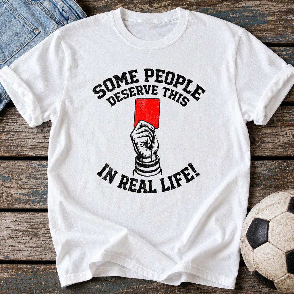 Some People Deserve This T-Shirt