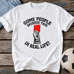 Some People Deserve This T-Shirt