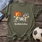 This Match Is Over T-Shirt