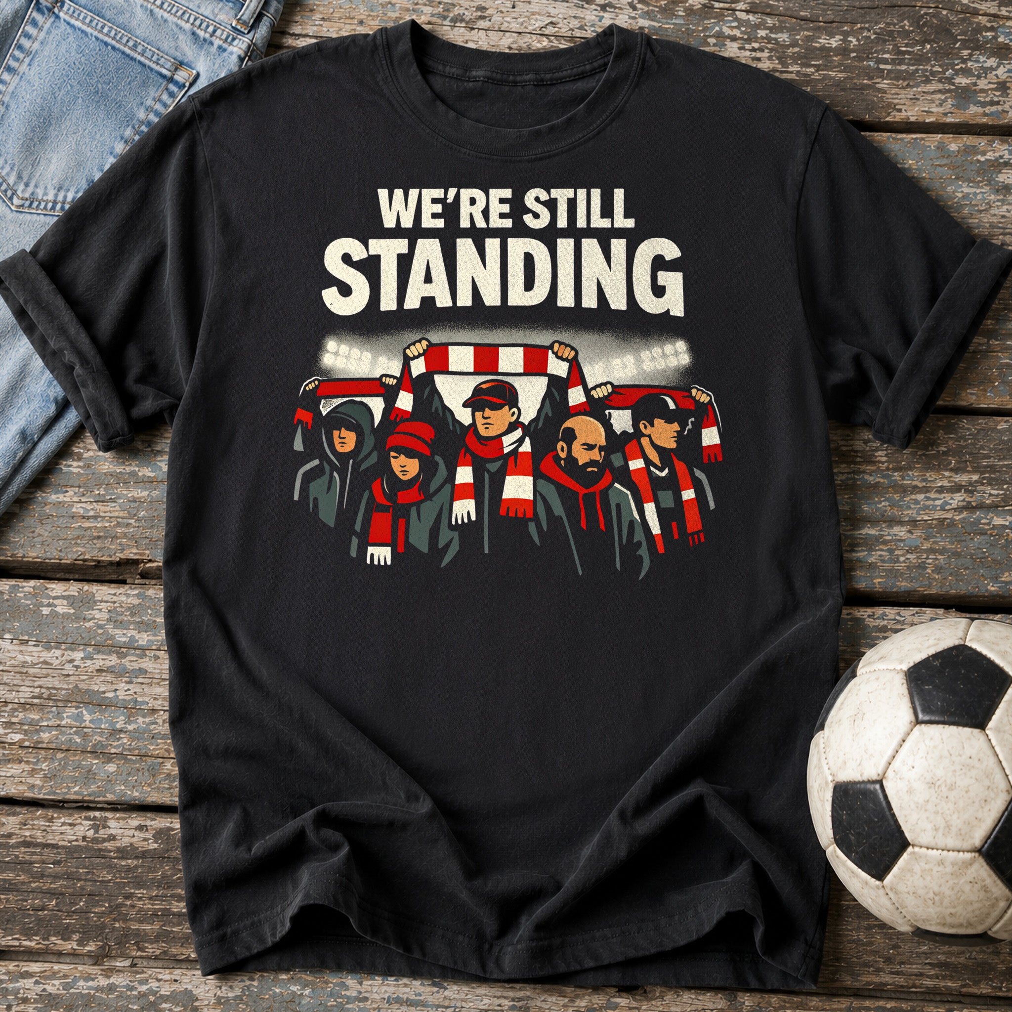 We're Still Standing T-Shirt
