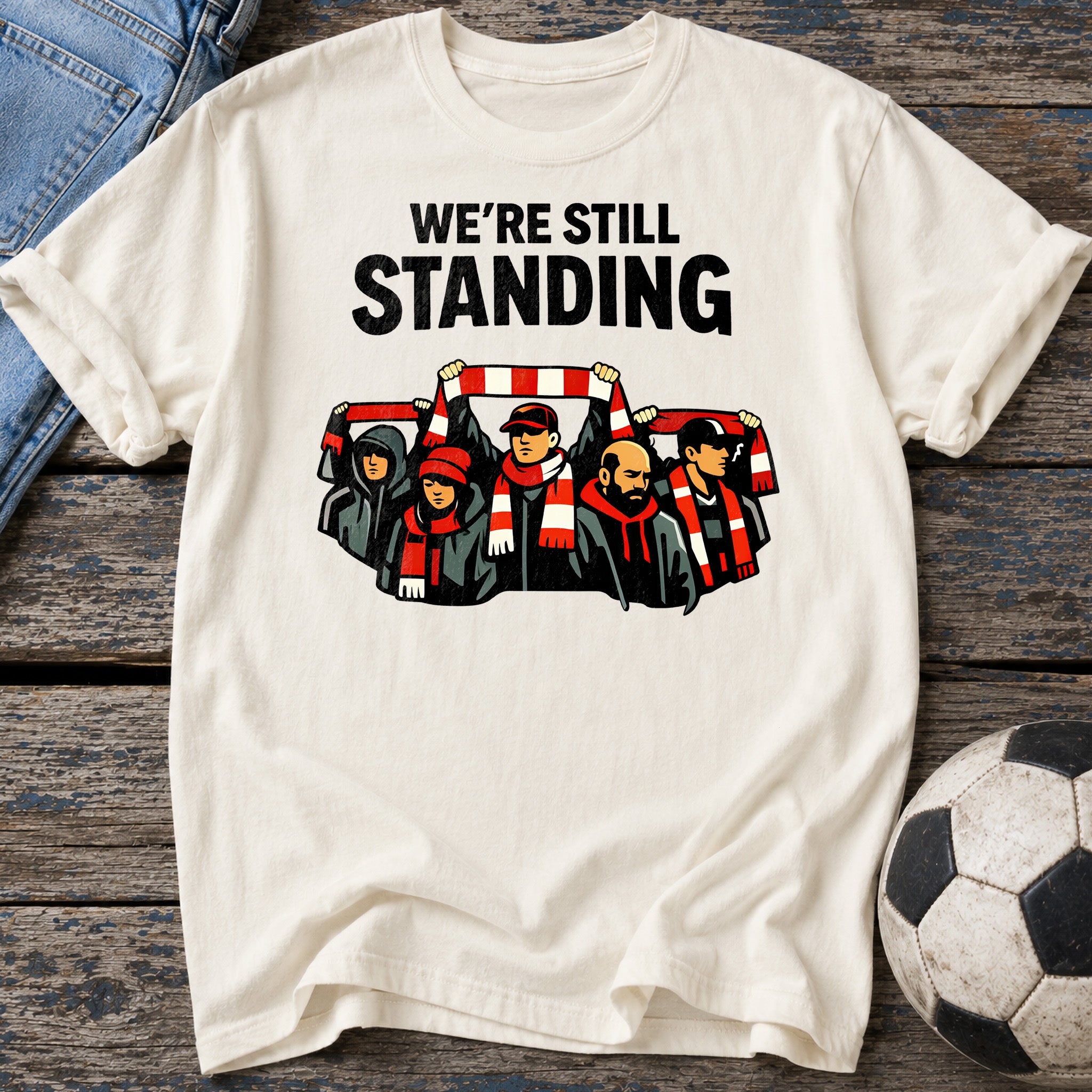 We're Still Standing T-Shirt