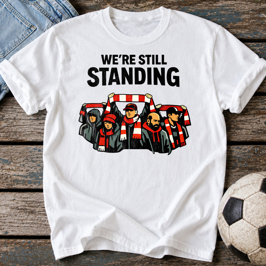We're Still Standing T-Shirt