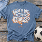 Life Without Goals Smoke T-Shirt