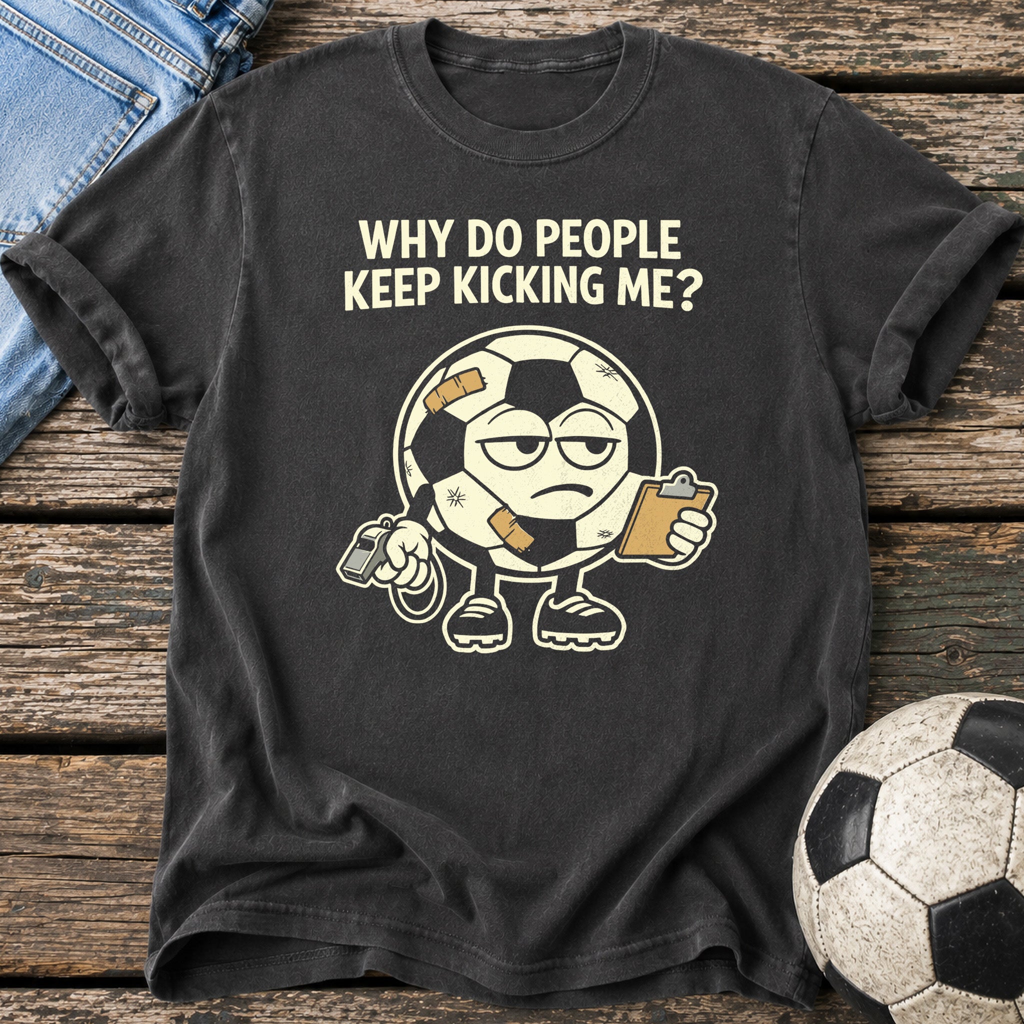 Why Keep Kicking Me T-Shirt