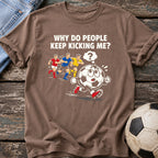 Why Kick Me Chase T-Shirt