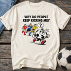 Why Kick Me Chase T-Shirt